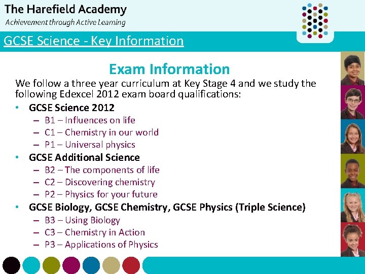 GCSE Science - Key Information Exam Information We follow a three year curriculum at