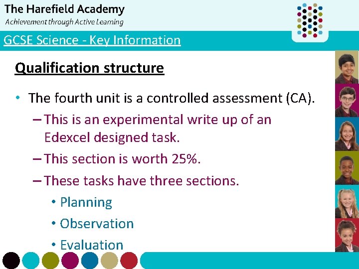 GCSE Science - Key Information Qualification structure • The fourth unit is a controlled