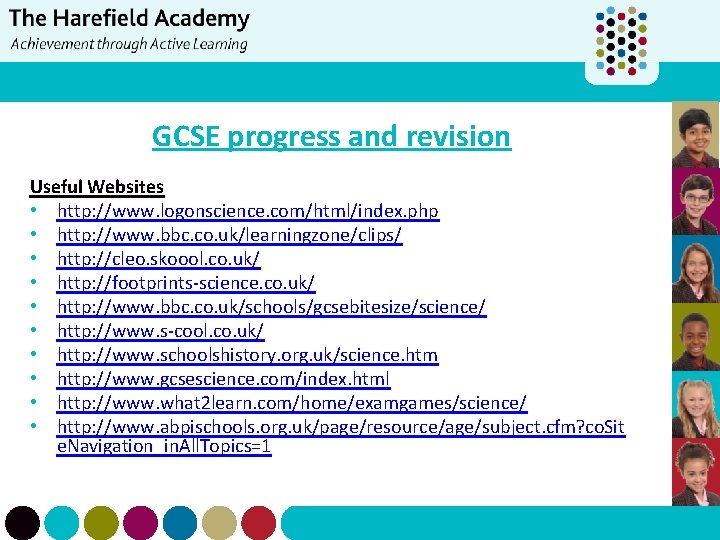 GCSE progress and revision Useful Websites • http: //www. logonscience. com/html/index. php • http:
