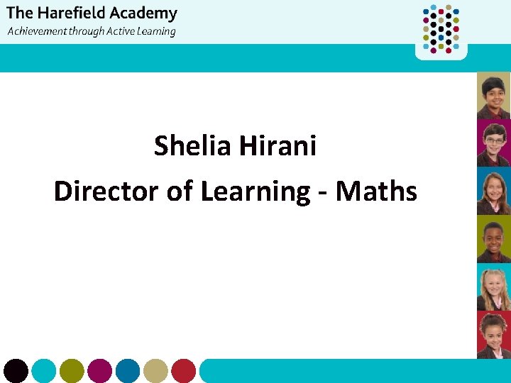Shelia Hirani Director of Learning - Maths 