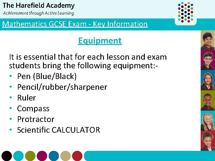 Mathematics GCSE Exam - Key Information Equipment It is essential that for each lesson