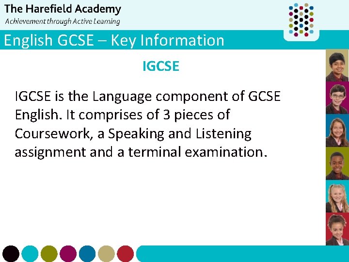 English GCSE – Key Information IGCSE is the Language component of GCSE English. It