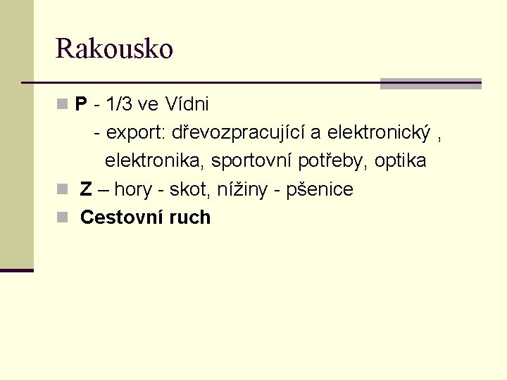 Rakousko n P - 1/3 ve Vídni - export: dřevozpracující a elektronický , elektronika, Rakousko n P - 1/3 ve Vídni - export: dřevozpracující a elektronický , elektronika,
