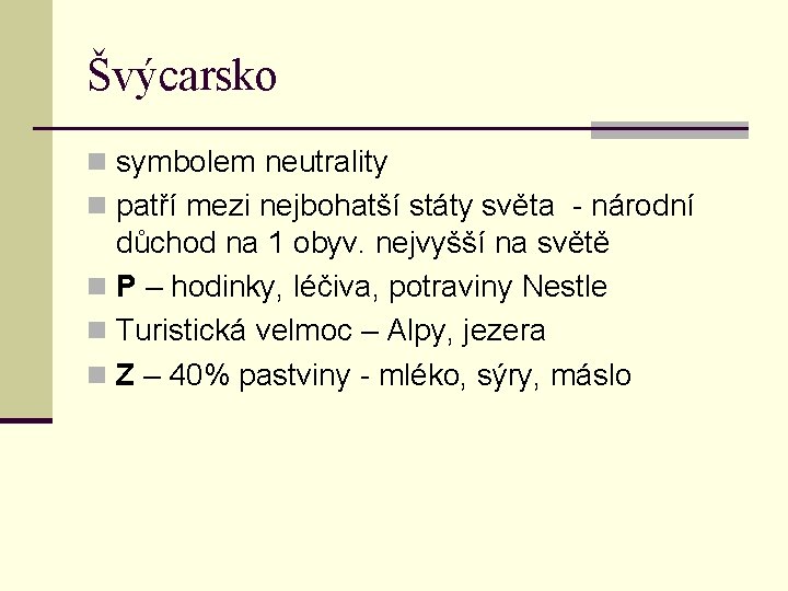Švýcarsko n symbolem neutrality n patří mezi nejbohatší státy světa - národní důchod na Švýcarsko n symbolem neutrality n patří mezi nejbohatší státy světa - národní důchod na