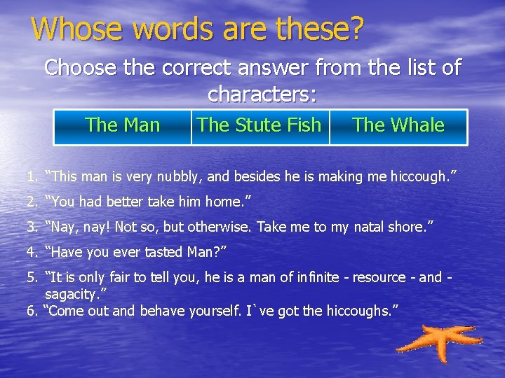 Whose words are these? Choose the correct answer from the list of characters: The