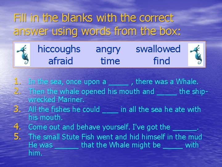 Fill in the blanks with the correct answer using words from the box: hiccoughs