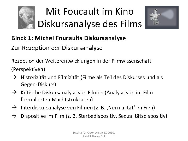 Mit Foucault im Kino Diskursanalyse des Films Block 1: Michel Foucaults Diskursanalyse Zur Rezeption