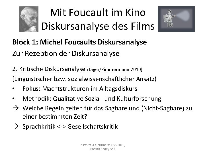 Mit Foucault im Kino Diskursanalyse des Films Block 1: Michel Foucaults Diskursanalyse Zur Rezeption