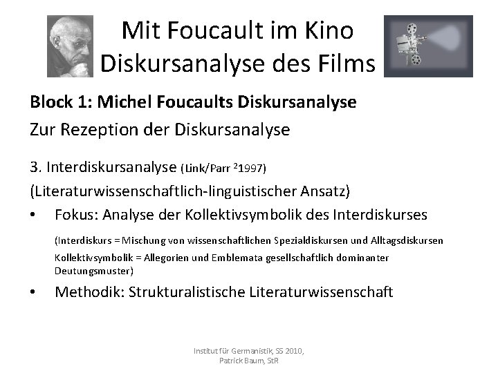 Mit Foucault im Kino Diskursanalyse des Films Block 1: Michel Foucaults Diskursanalyse Zur Rezeption
