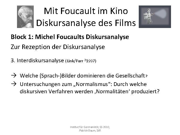 Mit Foucault im Kino Diskursanalyse des Films Block 1: Michel Foucaults Diskursanalyse Zur Rezeption