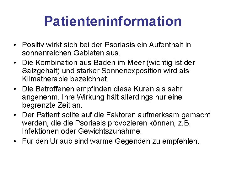 Patienteninformation • Positiv wirkt sich bei der Psoriasis ein Aufenthalt in sonnenreichen Gebieten aus.