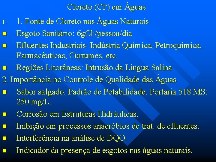 Cloreto (Cl-) em Águas 1. Fonte de Cloreto nas Águas Naturais n Esgoto Sanitário: