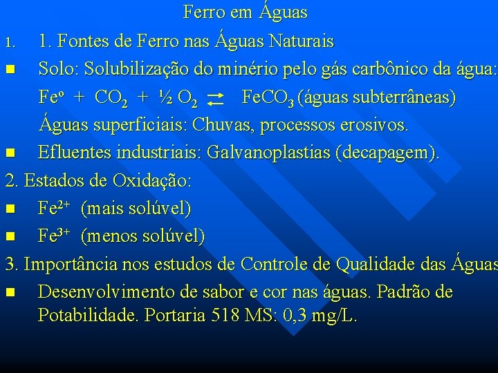 Ferro em Águas 1. 1. Fontes de Ferro nas Águas Naturais n Solo: Solubilização