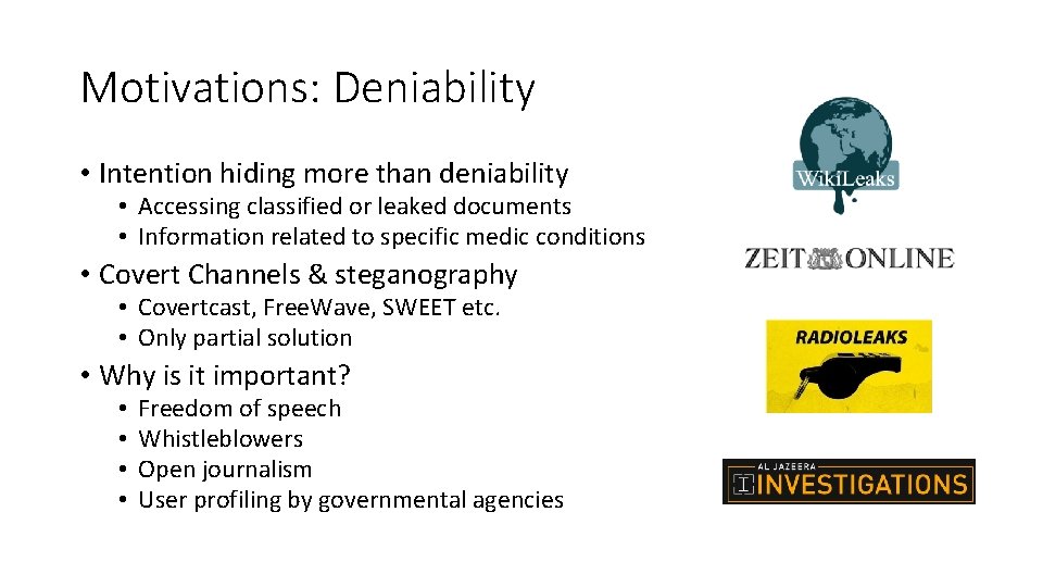 Motivations: Deniability • Intention hiding more than deniability • Accessing classified or leaked documents