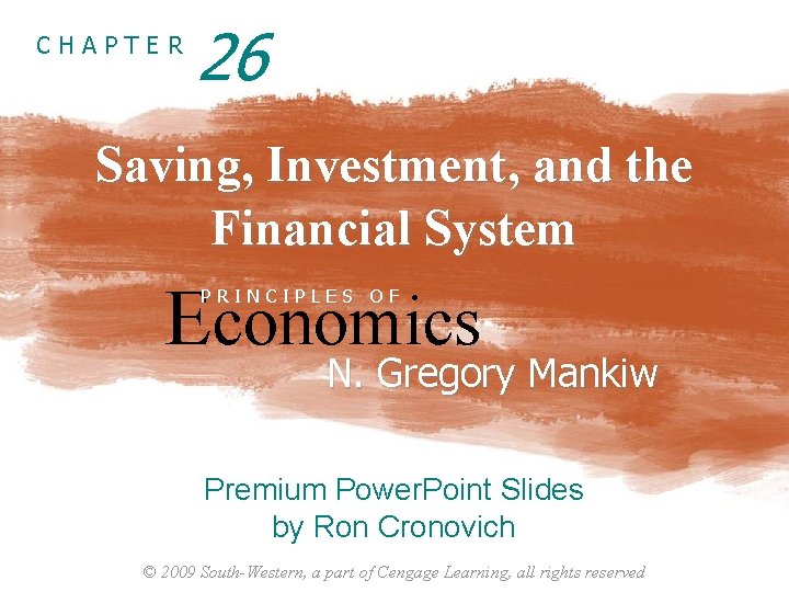 CHAPTER 26 Saving, Investment, and the Financial System Economics PRINCIPLES OF N. Gregory Mankiw