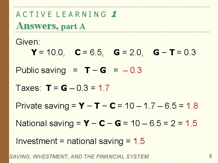 ACTIVE LEARNING 1 Answers, part A Given: Y = 10. 0, C = 6.