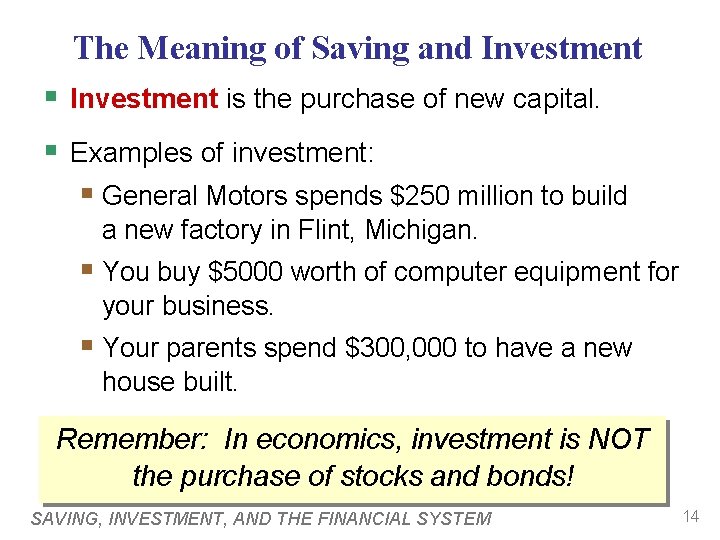 The Meaning of Saving and Investment § Investment is the purchase of new capital.