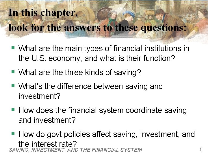 In this chapter, look for the answers to these questions: § What are the