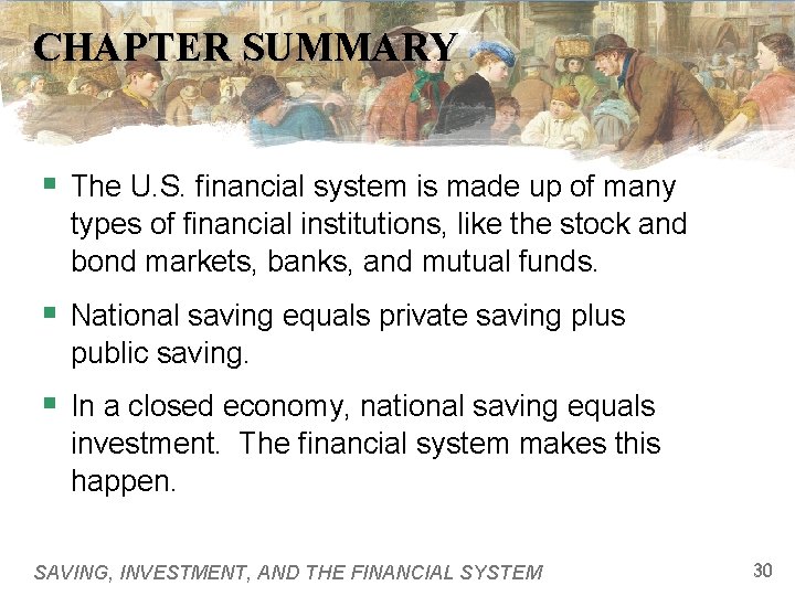 CHAPTER SUMMARY § The U. S. financial system is made up of many types
