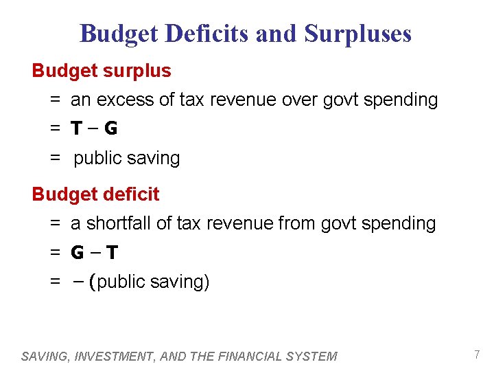 Budget Deficits and Surpluses Budget surplus = an excess of tax revenue over govt