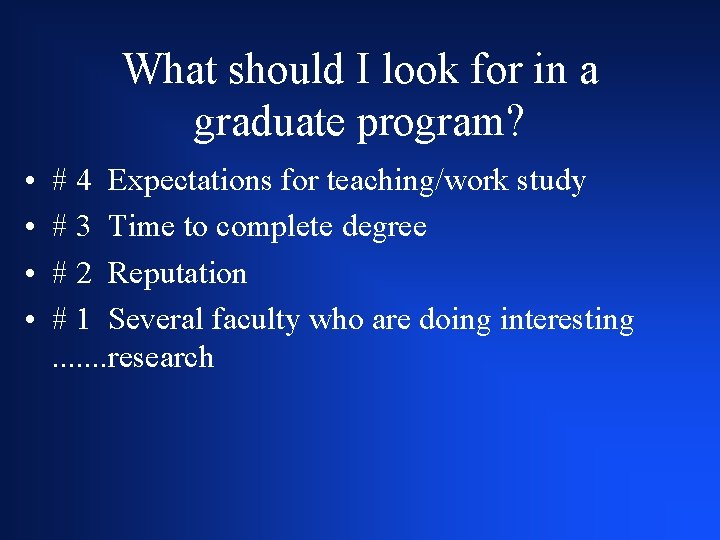 What should I look for in a graduate program? • • # 4 Expectations