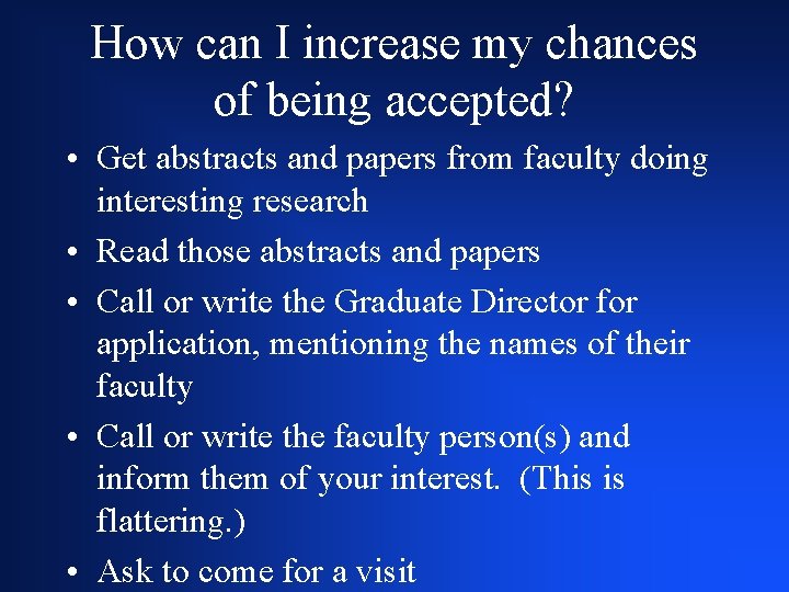 How can I increase my chances of being accepted? • Get abstracts and papers