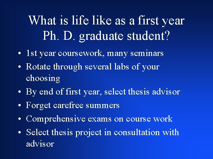 What is life like as a first year Ph. D. graduate student? • 1