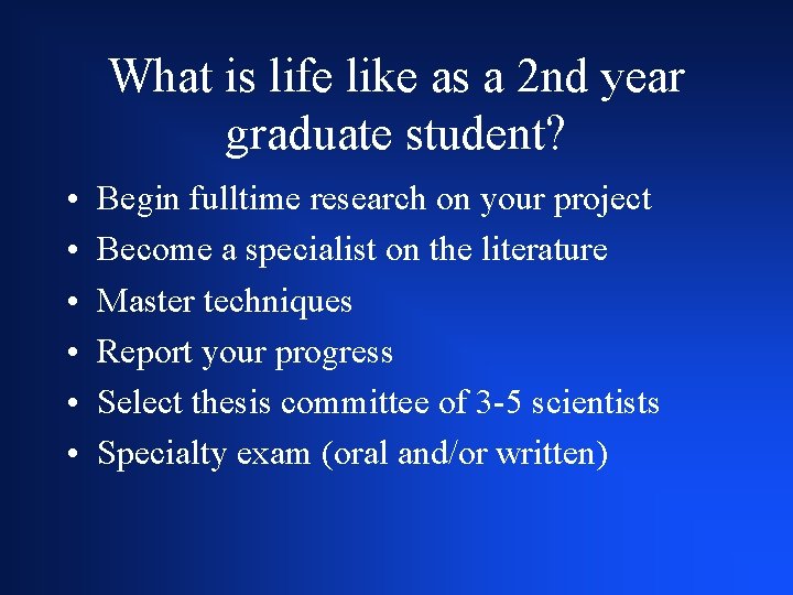 What is life like as a 2 nd year graduate student? • • •