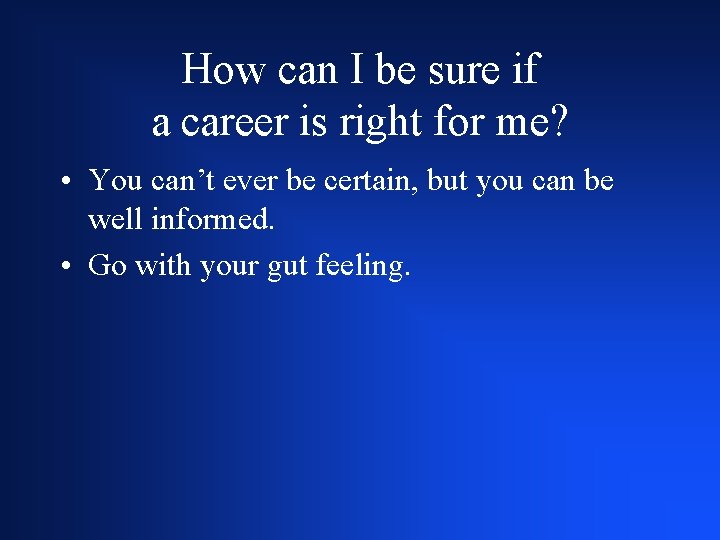 How can I be sure if a career is right for me? • You