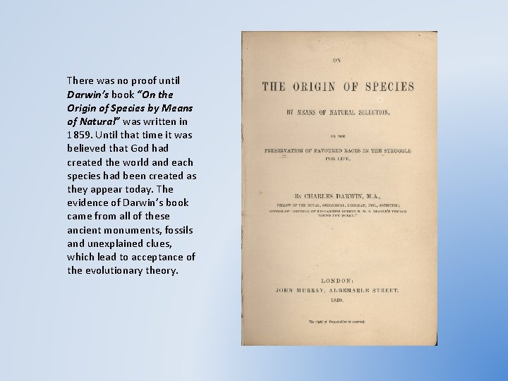 There was no proof until Darwin’s book “On the Origin of Species by Means