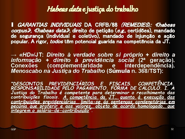 Habeas data e justiça do trabalho ∎ GARANTIAS INDIVIDUAIS DA CRFB/88 (REMEDIES): «habeas corpus»