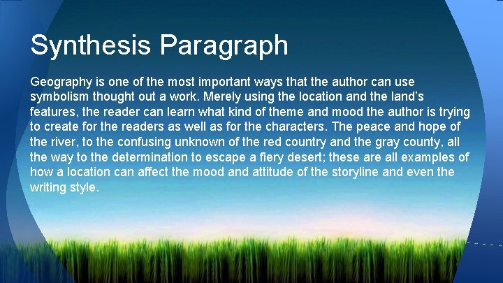 Synthesis Paragraph Geography is one of the most important ways that the author can