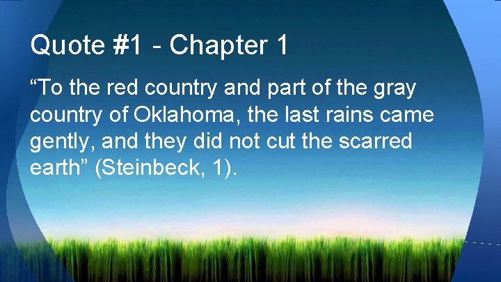 Quote #1 - Chapter 1 “To the red country and part of the gray