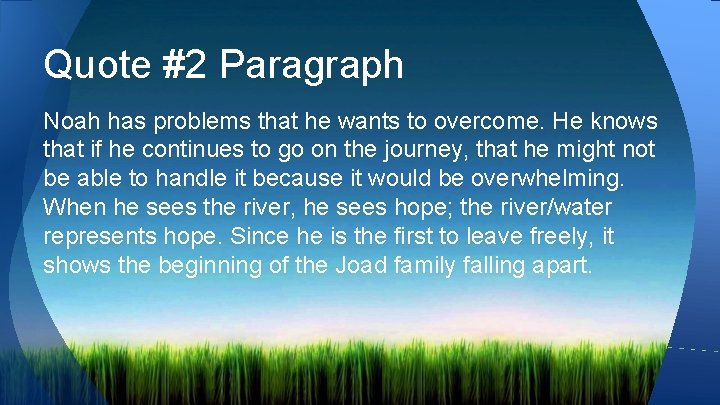 Quote #2 Paragraph Noah has problems that he wants to overcome. He knows that