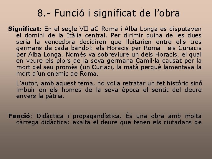 8. - Funció i significat de l’obra Significat: En el segle VII a. C 8. - Funció i significat de l’obra Significat: En el segle VII a. C
