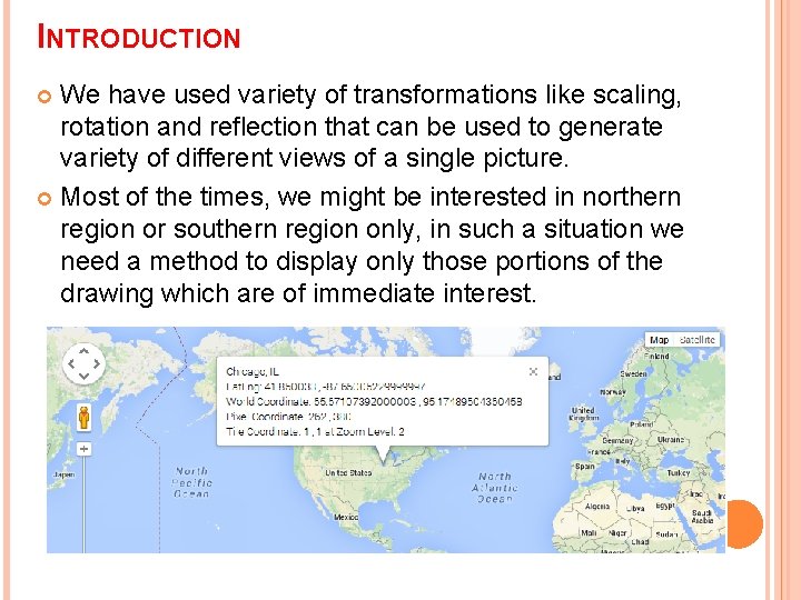 INTRODUCTION We have used variety of transformations like scaling, rotation and reflection that can