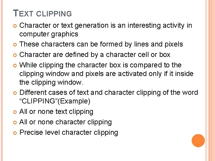 TEXT CLIPPING Character or text generation is an interesting activity in computer graphics These