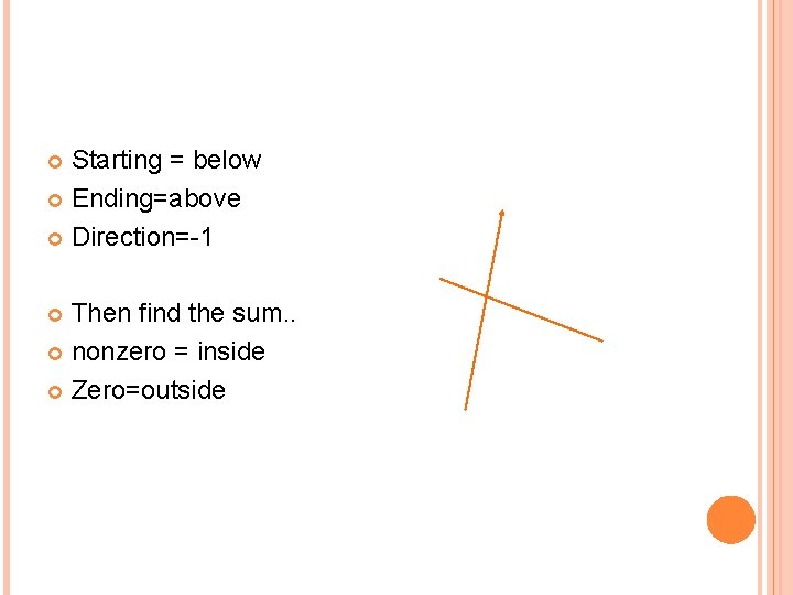 Starting = below Ending=above Direction=-1 Then find the sum. . nonzero = inside Zero=outside