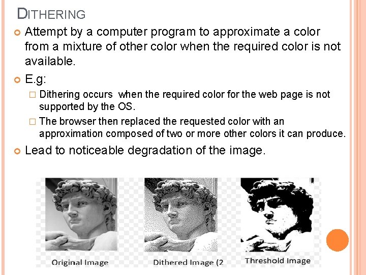 DITHERING Attempt by a computer program to approximate a color from a mixture of