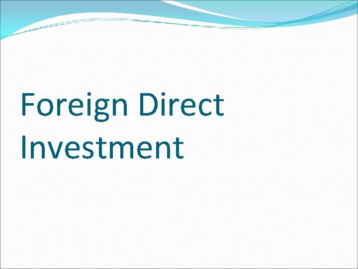 Foreign Direct Investment 