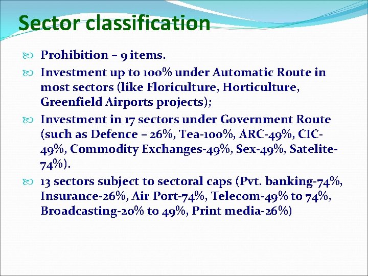 Sector classification Prohibition – 9 items. Investment up to 100% under Automatic Route in