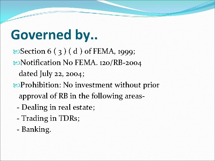 Governed by. . Section 6 ( 3 ) ( d ) of FEMA, 1999;