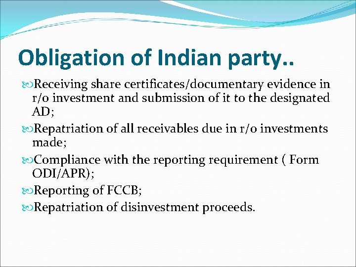 Obligation of Indian party. . Receiving share certificates/documentary evidence in r/o investment and submission