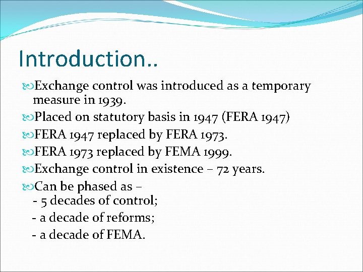 Introduction. . Exchange control was introduced as a temporary measure in 1939. Placed on