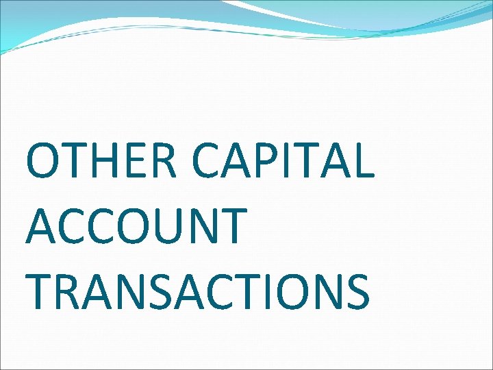 OTHER CAPITAL ACCOUNT TRANSACTIONS 