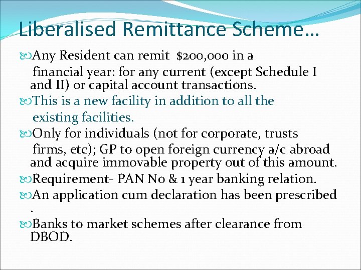 Liberalised Remittance Scheme… Any Resident can remit $200, 000 in a financial year: for