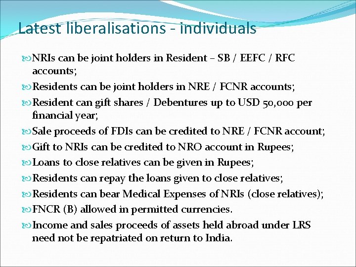 Latest liberalisations - individuals NRIs can be joint holders in Resident – SB /