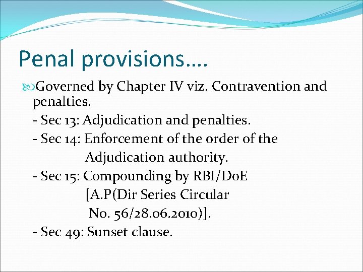 Penal provisions…. Governed by Chapter IV viz. Contravention and penalties. - Sec 13: Adjudication