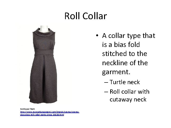 Roll Collar • A collar type that is a bias fold stitched to the