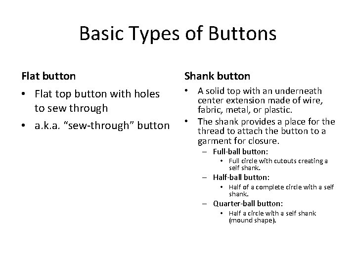 Basic Types of Buttons Flat button Shank button • Flat top button with holes